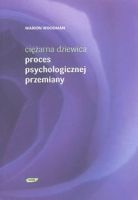 Okładka: Marion Woodman - Ciężarna dziewica. Proces psychologicznej przemiany.
