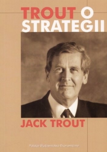 Okładka: Jack Trout - Trout o strategii