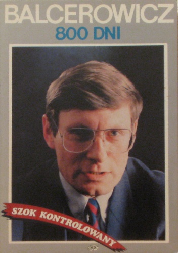 Okładka: Leszek Balcerowicz - 800 dni: szok kontrolowany