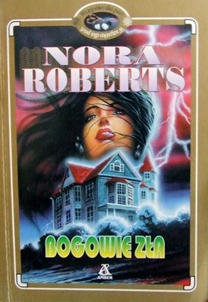 Okładka: Nora Roberts - Bogowie zła