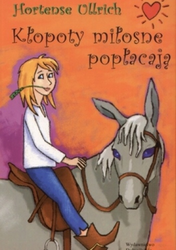 Okładka: Hortense Ullrich - Kłopoty miłosne popłacają