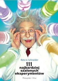 Okładka: Reto U. Schneider - 111 najbardziej szalonych eksperymentów