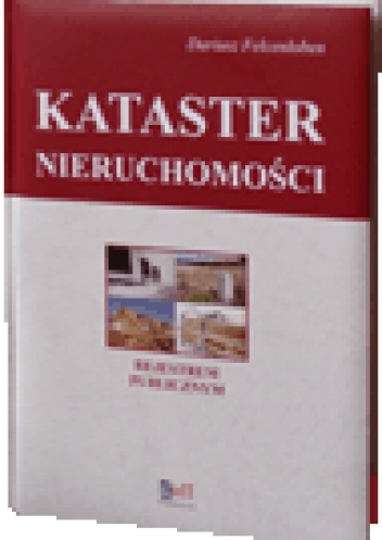 Okładka: Dariusz Felcenloben - Kataster nieruchomości rejestrem publicznym