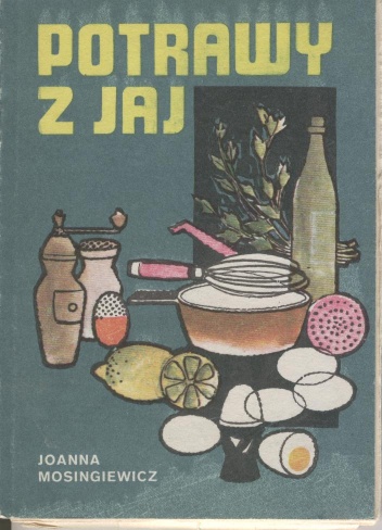 Okładka: Joanna Mosingiewicz - Potrawy z jaj