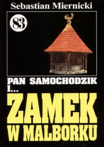Okładka: Sebastian Miernicki - Pan Samochodzik i zamek w Malborku