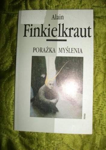 Okładka: Alain Finkielkraut - Porażka myślenia