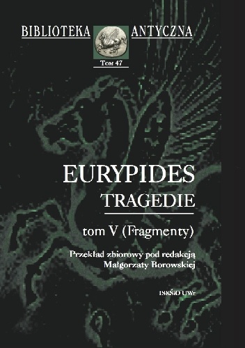 Okładka:  Eurypides - Tragedie. Tom V (Fragmenty)