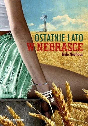 Okładka: Nele Neuhaus - Ostatnie lato w Nebrasce