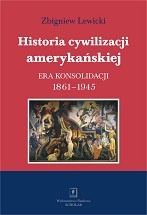 Okładka: Zbigniew Lewicki - Historia cywilizacji amerykańskiej. Era konsolidacji 1861-1945