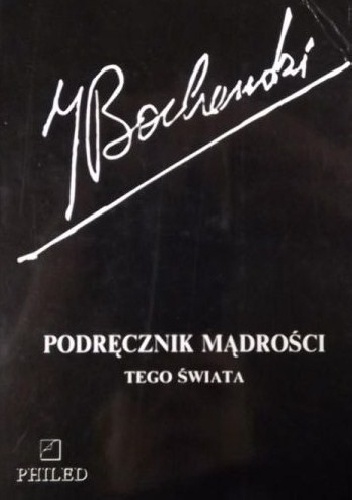 Okładka: Józef Maria Bocheński - Podręcznik mądrości tego świata