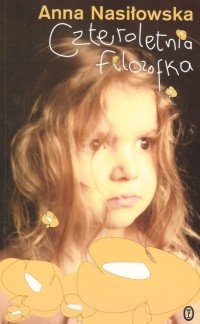 Okładka: Anna Nasiłowska - Czteroletnia filozofka