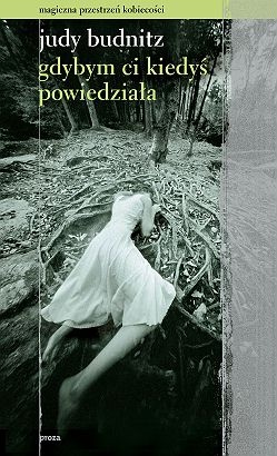 Okładka: Judy Budnitz - Gdybym Ci kiedyś powiedziała