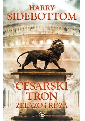 Okładka: Harry Sidebottom - Cesarski tron. Żelazo i rdza