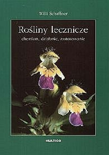 Okładka: Willi Schaffner - Rośliny lecznicze - chemizm, działanie, zastosowanie