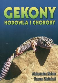 Okładka: Aleksandra Maluta - Gekony. Hodowla i choroby