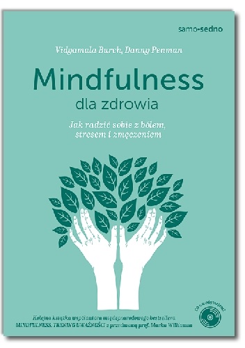 Okładka: Danny Penman - Mindfulness dla zdrowia. Jak radzić sobie z bólem, stresem i zmęczeniem