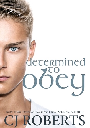 Okładka: C.J. Roberts - Determined to Obey