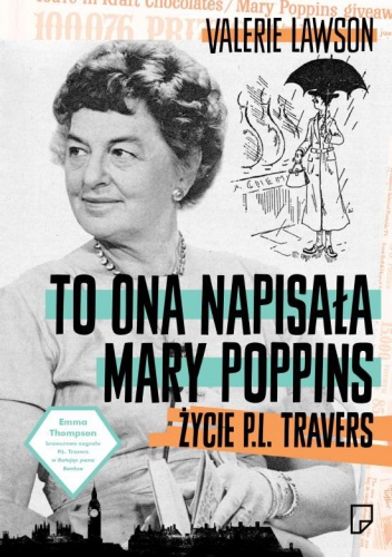 Okładka: Valerie Lawson - To ona napisała Mary Poppins. Życie P.L. Travers