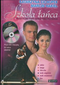 Okładka: Katarzyna Cichopek - Szkoła tańca. Praktyczny kurs tańca towarzyskiego + CD