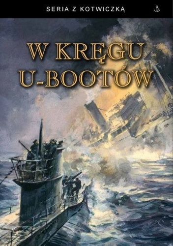 Okładka:  praca zbiorowa - W kręgu U-bootów