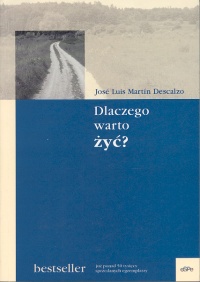 Okładka: José Luis Martín Descalzo - Dlaczego warto żyć