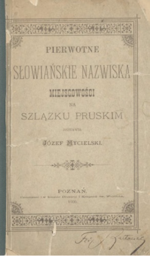 Okładka: Józef Mycielski - Pierwotne słowiańskie nazwiska miejscowości na Szlązku Pruskim