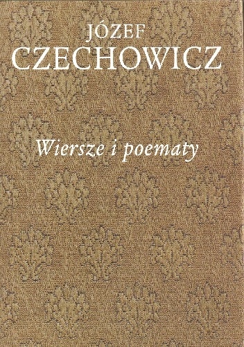 Okładka: Józef Czechowicz - Pisma zebrane, t. 2. Wiersze i poematy