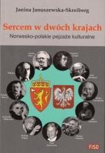 Okładka: Janina Januszewska-Skreiberg - Sercem w dwóch krajach. Norwesko-polskie pejzaże kulturalne