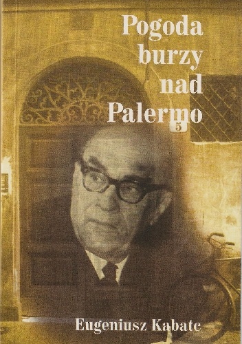 Okładka: Eugeniusz Kabatc - Pogoda burzy nad Palermo
