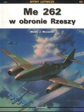 Okładka: Marek J. Murawski - Me 262 w obronie Rzeszy