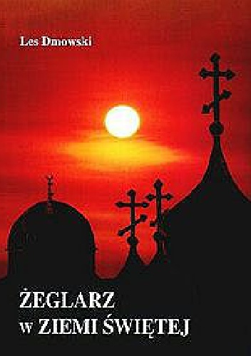 Okładka: Les Dmowski - Żeglarz w Ziemi Świętej