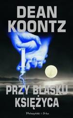 Okładka: Dean Koontz - Przy blasku księżyca