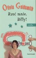 Okładka: Olivia Goldsmith - Rzuć mnie, Billy!