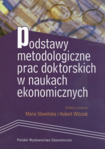 Okładka: Maria Sławińska - Podstawy metodologiczne prac doktorskich w naukach ekonomicznych