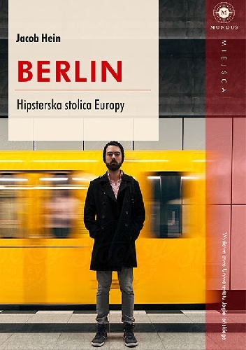 Okładka: Jakob Hein - Berlin. Hipsterska stolica Europy