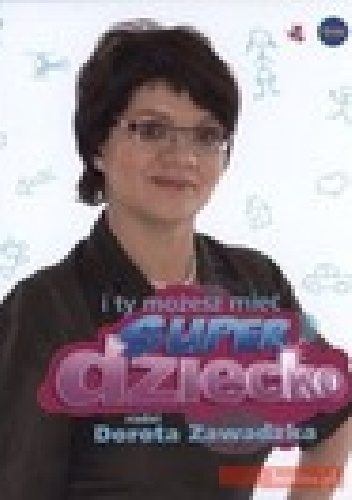 Okładka:  - "I Ty możesz mieć super dziecko."