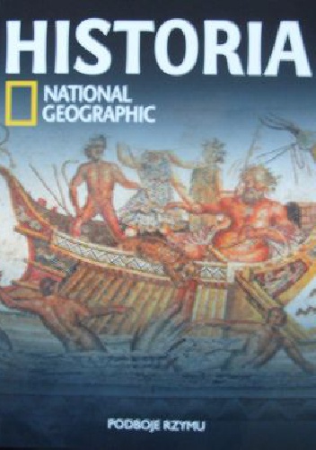 Okładka:  Redakcja magazynu National Geographic - Podboje Rzymu. Historia National Geographic