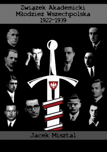 Okładka: Jacek Misztal - Związek Akademicki Młodzież Wszechpolska 1922-1939
