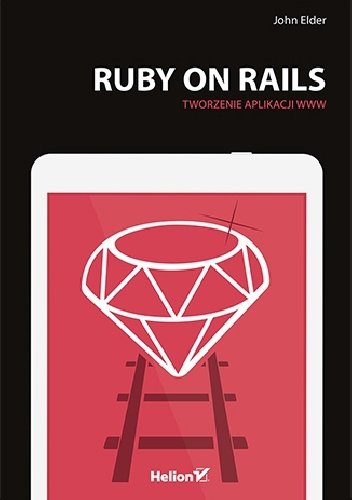 Okładka: John Elder - Ruby on Rails. Tworzenie aplikacji WWW