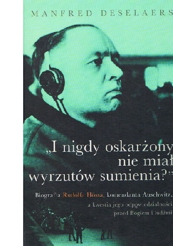 Okładka: Manfred Deselaers - I nigdy oskarżony nie miał wyrzutów sumienia?