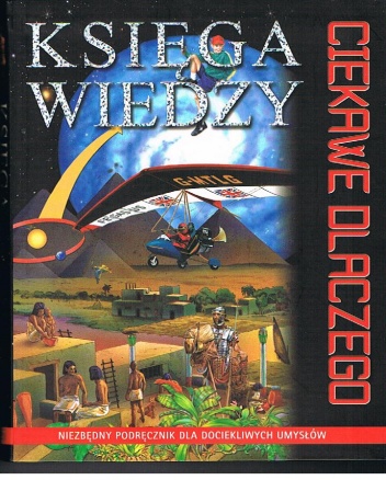 Okładka:  praca zbiorowa - Księga wiedzy : ciekawe dlaczego