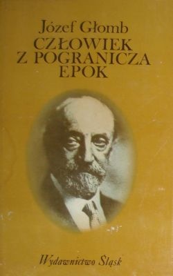 Okładka: Józef Głomb - Człowiek z pogranicza epok