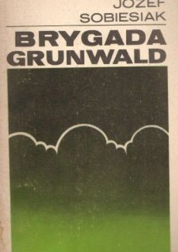 Okładka: Józef Sobiesiak - Brygada Grunwald