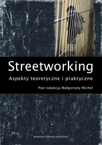 Okładka: Małgorzata Michel - Streetworking. Aspekty Teoretyczne I Praktyczne