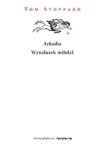 Okładka: Tom Stoppard - Arkadia. Wynalazek miłości