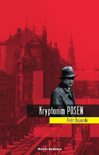 Okładka: Piotr Bojarski - Kryptonim POSEN