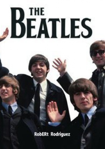 Okładka: Robert Rodrigues - The Beatles. Pięćdziesiąt cudownych lat