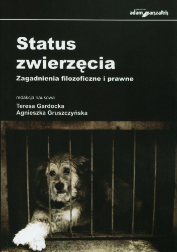 Okładka: Teresa Gardocka - Status zwierzęcia. Zagadnienia filozoficzne i prawne