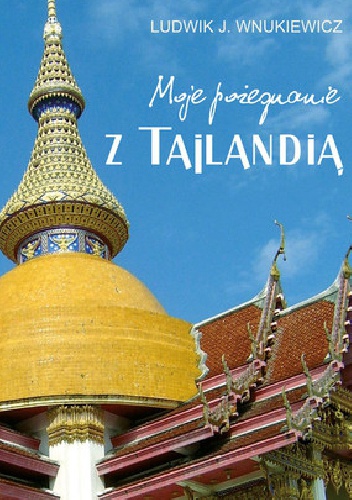 Okładka: Ludwik J. Wnukiewicz - Moje pożegnanie z Tajlandią