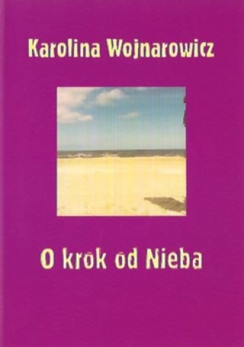 Okładka: Karolina Wojnarowicz - O krok od nieba